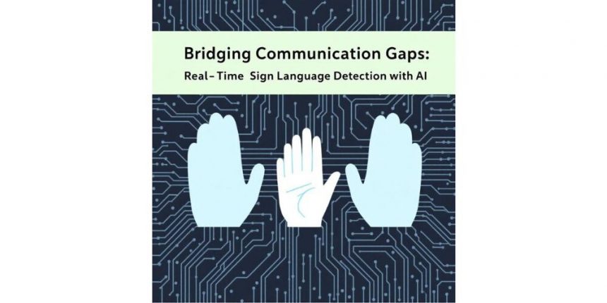 bridging-communication-gaps:-real-time-sign-language-detection-with-ai